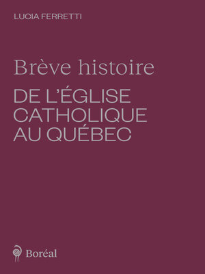 cover image of Brève histoire de l'Église catholique au Québec
